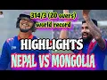 Highest t20 runs HIGHLIGHTS NEPAL vs MONGOLIA AG23