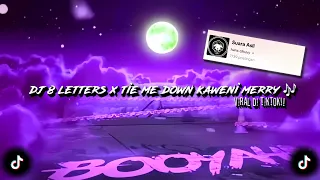 dj 8 letters x tie me down kaweni merry sounds hans cihuyy slowed u0026 reverb dj old viral tiktok 