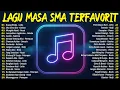 Lagu PLAYLIST LAGU MASA SMA TERFAVORIT 🎆PLAYLIST LAGU SANTAI TEMAN NGOPI \u0026 KERJA✨ LAGU VIRAL INDONESIA