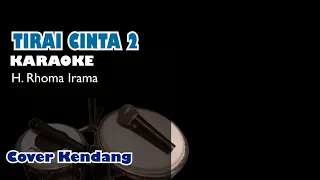 Download TIRAI CINTA 2 | Karaoke Dangdut | Rhoma Irama (Mengapa Manusia Tiada Sama) MP3