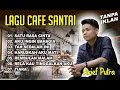 Download Lagu LAGU ENAK SAAT KERJA || COVER AKUSTIK TERBARU || ARIEF PUTRA || AKUSTIK CAFE