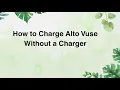 How to Charge Alto Vuse Without a Charger