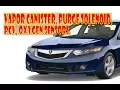 Acura TSX Emissions locations PCV Oxygen sensors EVAP canister purge