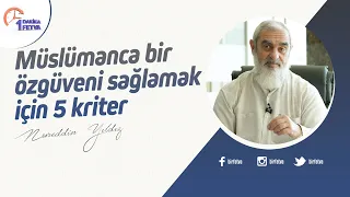 Müslümanca bir özgüveni sağlamak için 5 kriter