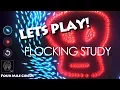 LET S PLAY - FLOCKING STUDY