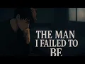 Download Lagu This Song Will Break You – The Man I Failed to Be | Best Anime Sad Song 2025
