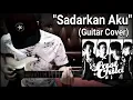 Last Child - Sadarkan Aku (Guitar Cover)