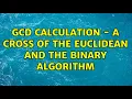 GCD calculation - A cross of the Euclidean and the Binary algorithm