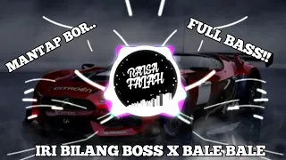 DJ IRI BILANG BOSS X BALE BALE TERBARU [RAHMAT TAHALU]         |RaisaFalah|