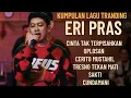 Download Lagu PLAYLIST LAGU TRENDING ERI PRAS FT PUTRI K \u0026 DC MUSIC PRODUCTION