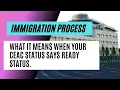 Immigration Process What It Means When Your CEAC Status Says Ready Status