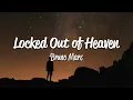Download Lagu Bruno Mars - Locked Out Of Heaven (Lyrics)
