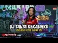 Lagu DJ TANPA KEKASIHKU - DIMANA LETAK SURGA ITU REMIX VIRAL TIKTOK 2025