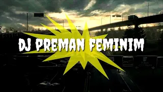 Download Dj preman feminim - viral tiktok,bass slow MP3