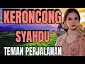 Download Lagu KERONCONG SYAHDU TEMAN PERJALANAN