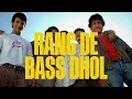 Rang De Basanti x Bass Dhol (Skrillex, Ahadadream, Daler Mehendi, AR Rahman) 