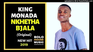 king monada nkhetha bjala ft dj solira bolo house 2019 