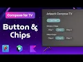 Button Chips in Jetpack Compose for Android TV Jetpack Compose Compose TV Pixel Developer