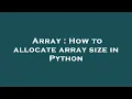 Array How to allocate array size in Python