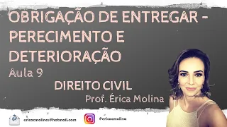 AULA 9 - DA OBRIGAÇÃO DE DAR COISA CERTA - PERECIMENTO E DETERIORAÇÃO