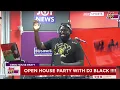 DJ Black on the OpenhouseParty Afrobeats and Amapiano mixes