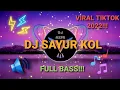 Lagu DJ SAYUR KOL BOCIL VIRAL REMIX FULLBASS 2018-2022