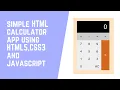 How to build a simple HTML calculator app using HTML5 CSS3 and javascript