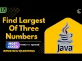 Find Largest of Three Numbers in Java Step-by-Step Explanation