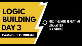 Day 3 Find First Unique Character in String logic building