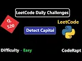 Q 520 Detect Capital Problem on Leetcode Logic and Implementation Under 7 Minutes