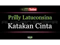 Download Lagu Karaoke Prilly  - Katakan Cinta