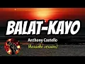 BALAT-KAYO - ANTHONY CASTELLO (karaoke version)