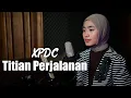 Download Lagu Titian Perjalanan (XPDC) - Azzahra Putri Cover Bening Musik