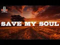 Lagu Noah Rinker - Save My Soul / Lyrics
