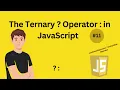 JavaScript TERNARY OPERATOR javascript tutorial 11