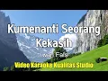 Download Lagu KUMENANTI SEORANG KEKASIH - IWAN FALS KARAOKE VIDEO NO VOCAL MINUS ONE KUALITAS STUDIO