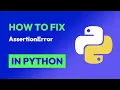 How to fix AssertionError in Python