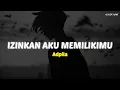 Download Lagu Izinkan Aku Memilikimu - Adpila (Speed Up + Lyrics)