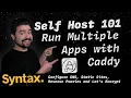 Self Host 101 - Run Multiple Apps with Caddy DNS Static Sites Reverse Proxies and Let s Encrypt