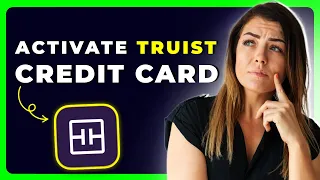 How to Activate Truist Credit Card Step-by-Step Guide 2025