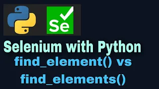 Selenium with Python Tutorial - 24 find