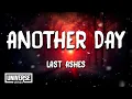 Lagu Last Ashes - Another Day (Lyrics)