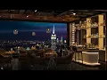 New York Jazz Lounge with Relaxing Jazz Bar Classics 🍷Jazz Music for Studying, Working, Sleeping