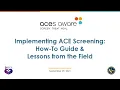 Implementing ACE Screenings How-To Guide and Lessons From the Field