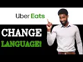 How To Change Language On Uber Eats App 2025