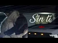 Sin Ti - Edición Especial (Video Oficial)
