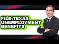 How to File Texas Unemployment Benefits Full Guide