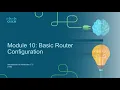 CCNA 200-301 v7 0 Introduction to Networks ITN Module 10 Basic Router Configuration