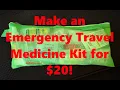 Make Your Own Emergency Medical Travel Kit for 20 Dollar Tree Dollar General Hack International