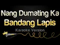 Download Lagu Bandang Lapis - Nang Dumating Ka (Karaoke Version)